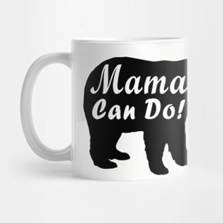 Mama Can Do! Mug